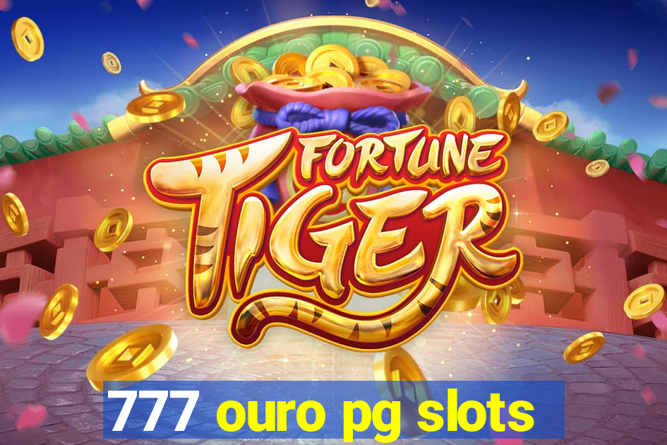 777 ouro pg slots